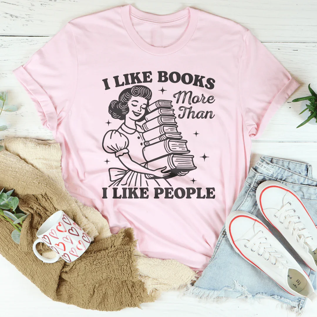 I Like Books More Than I Like People Tee Peachy Sunday