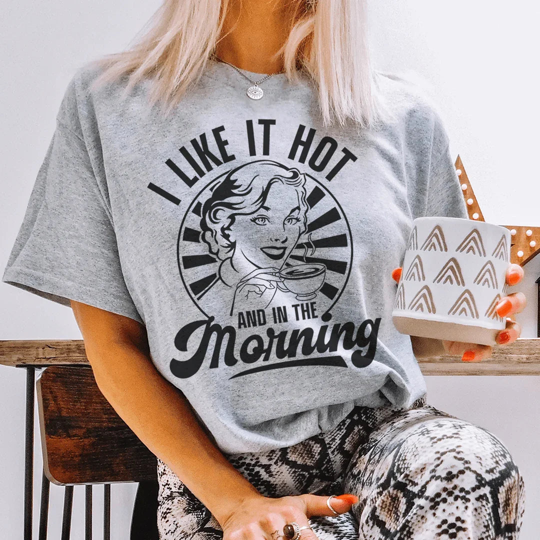I Like It Hot And In The Morning Tee Peachy Sunday