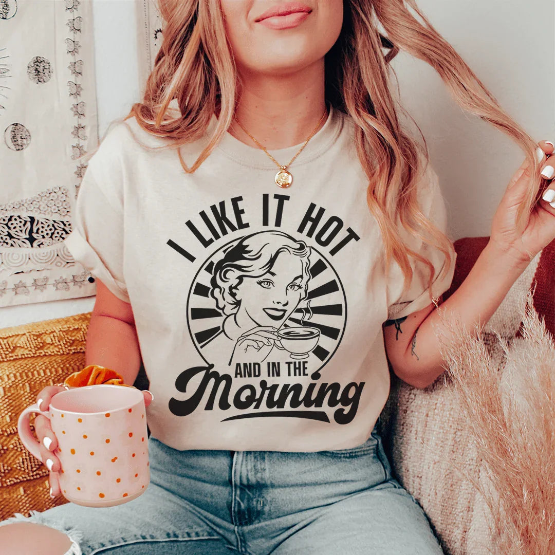 I Like It Hot And In The Morning Tee Peachy Sunday