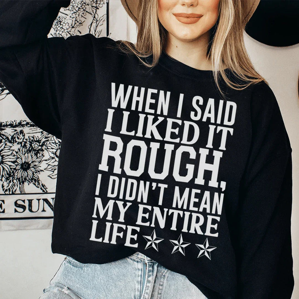I Like It Rough Sweatshirt Peachy Sunday
