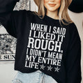 I Like It Rough Sweatshirt Peachy Sunday