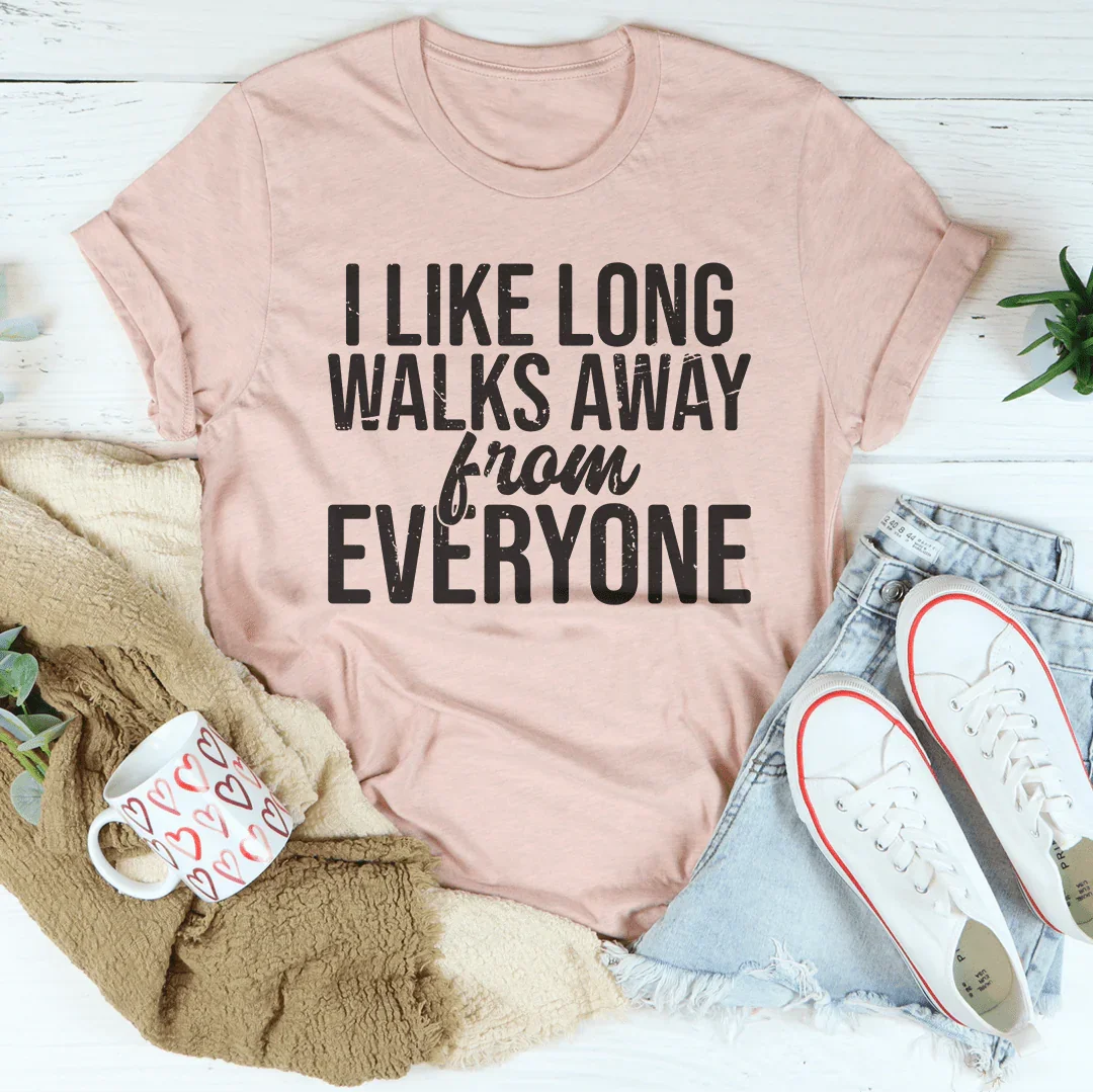 I Like Long Walks Away From Everyone Tee Peachy Sunday