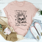 I Like Murder Shows Comfy Clothes And Maybe 3 People Tee Peachy Sunday