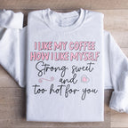 I Like My Coffee Sweatshirt