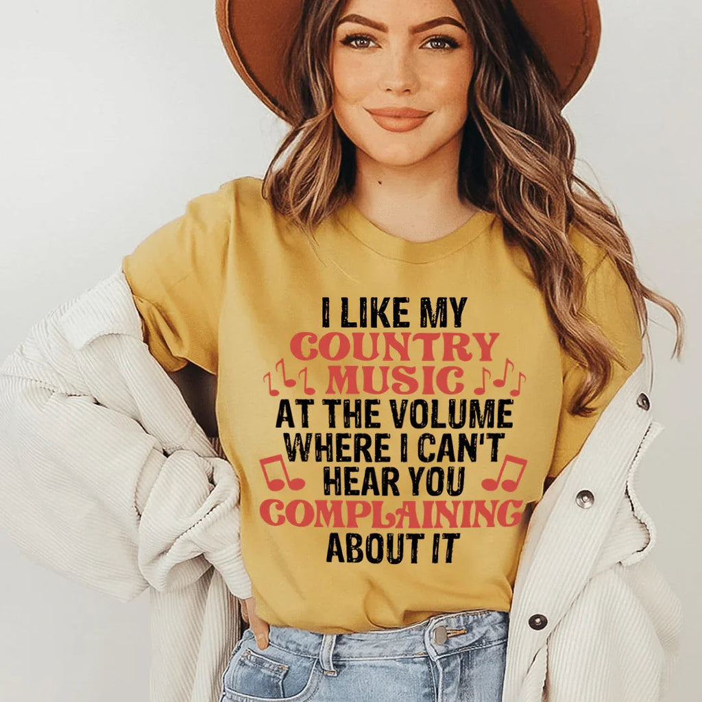 I Like My Country Music At The Volume Where I Can't Hear You Complaining About It Tee Peachy Sunday