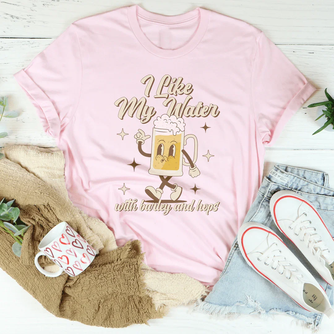 I Like My Water With Barley And Hops Tee Peachy Sunday