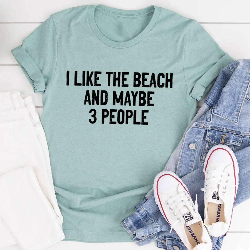 I Like The Beach And Maybe 3 People Tee - SJB-DIAMOND ELITES
