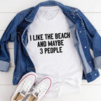 I Like The Beach And Maybe 3 People Tee - SJB-DIAMOND ELITES