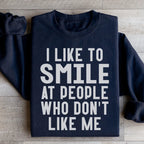 I Like To Smile At People Who Don't Like Me Sweatshirt Peachy Sunday