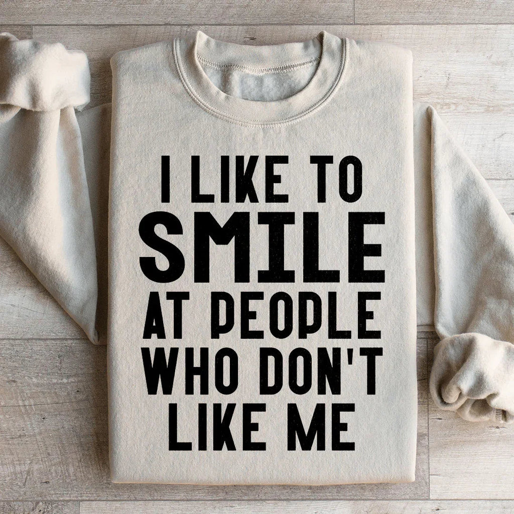I Like To Smile At People Who Don't Like Me Sweatshirt Peachy Sunday