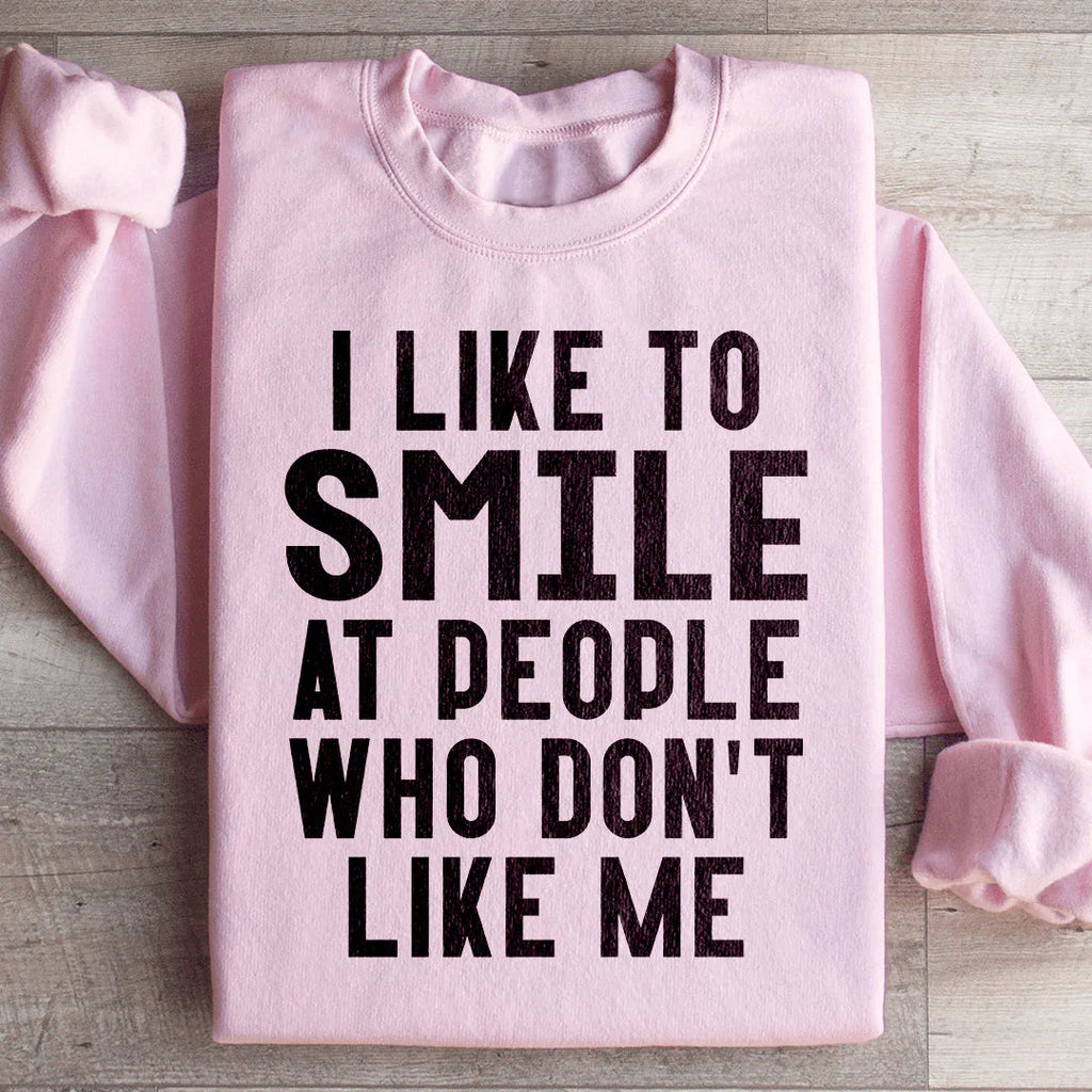 I Like To Smile At People Who Don't Like Me Sweatshirt Peachy Sunday