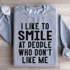 I Like To Smile At People Who Don't Like Me Sweatshirt Peachy Sunday