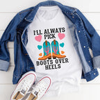 I'll Always Pick Boots Over Heels Tee - SJB-DIAMOND ELITES