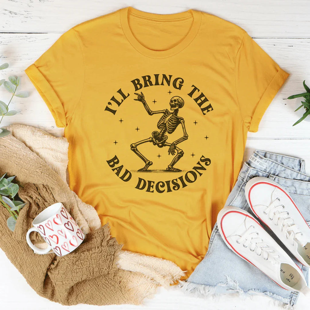 I'll Bring The Bad Decisions Tee Peachy Sunday