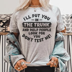 I'll Put You In Trunk Tee