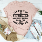 I'll Put You In Trunk Tee