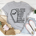 I'll Stop Wearing Black When They Make A Darker Color Halloween Tee Peachy Sunday
