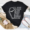 I'll Stop Wearing Black When They Make A Darker Color Halloween Tee Peachy Sunday