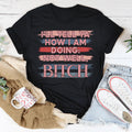 I'll Tell Ya How I Am Doing  Not Well Tee