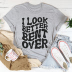 I Look Better Bent Over Tee Peachy Sunday