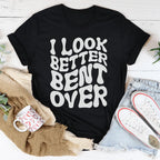 I Look Better Bent Over Tee Peachy Sunday