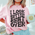 I Look Better Bent Over Tee Peachy Sunday