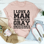 I Love A Man Who Wears Gray Sweatpants Tee Peachy Sunday