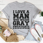 I Love A Man Who Wears Gray Sweatpants Tee Peachy Sunday