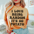 I Love Being Random It's So Potato Tee Peachy Sunday