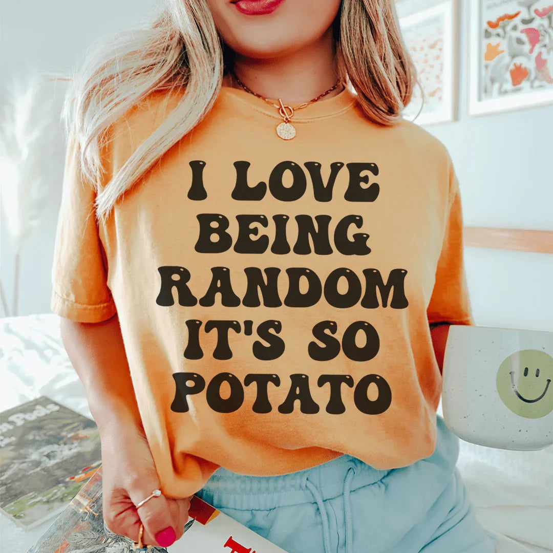 I Love Being Random It's So Potato Tee Peachy Sunday