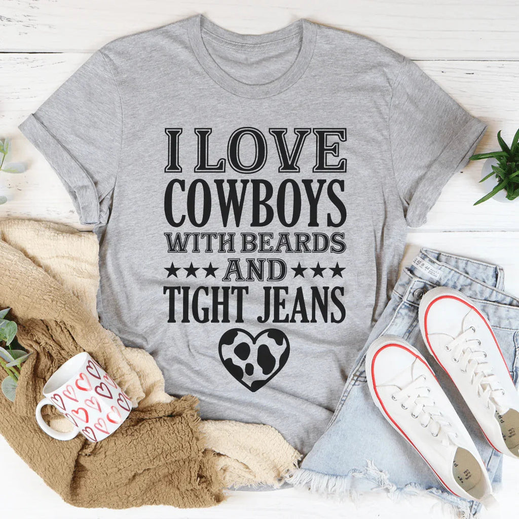 I Love Cowboys With Beards & Tight Jeans Tee Peachy Sunday