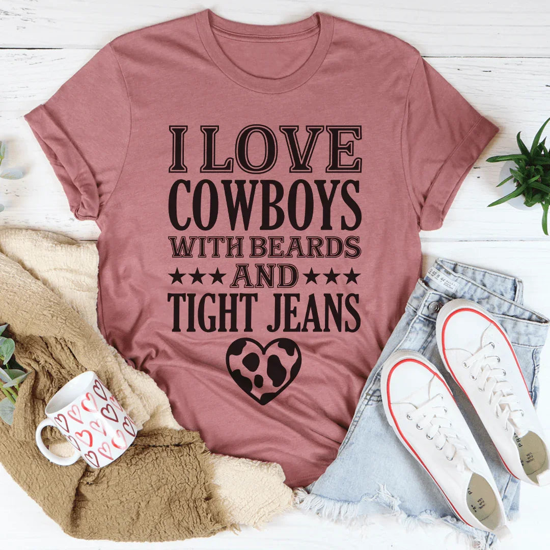 I Love Cowboys With Beards & Tight Jeans Tee Peachy Sunday