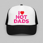 I Love Hot Dads Trucker Hat Peachy Sunday