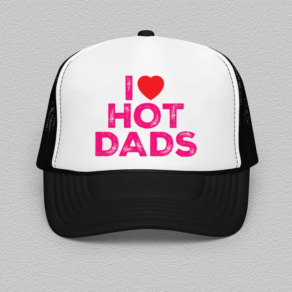 I Love Hot Dads Trucker Hat Peachy Sunday
