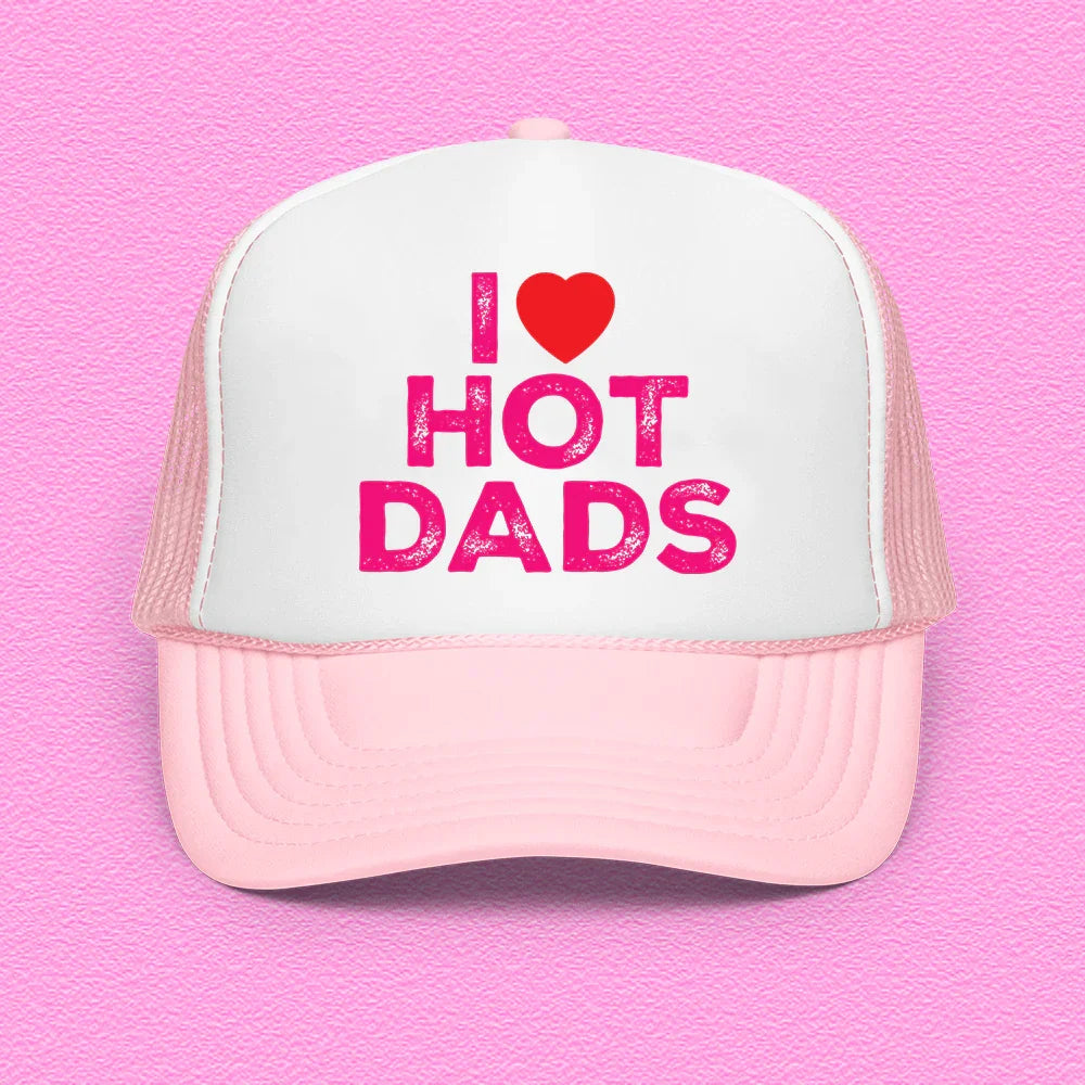 I Love Hot Dads Trucker Hat Peachy Sunday