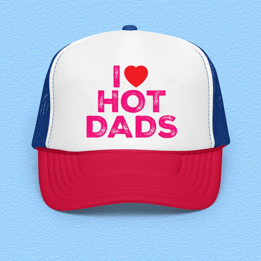 I Love Hot Dads Trucker Hat Peachy Sunday