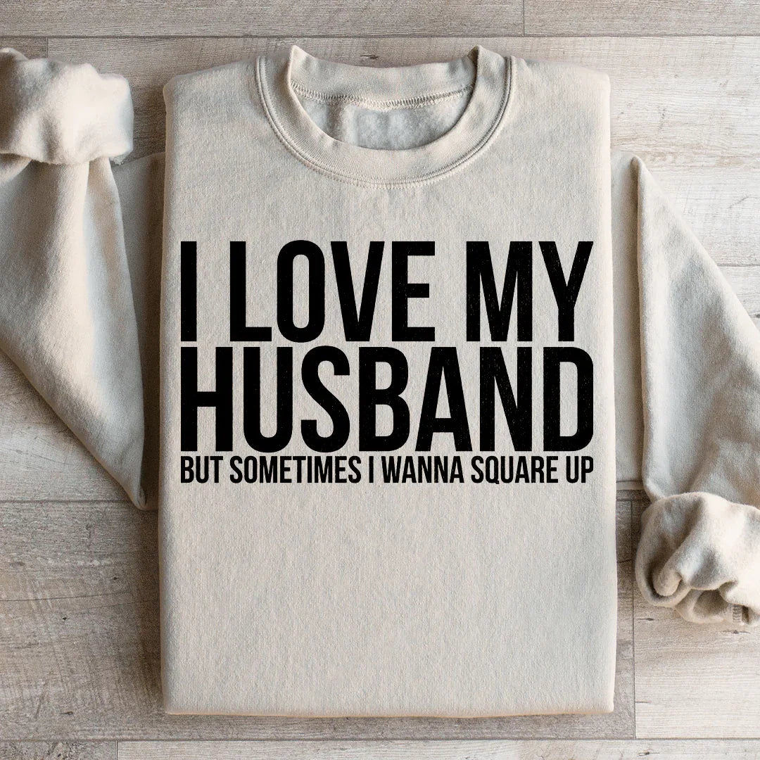 I Love My Husband Sweatshirt Peachy Sunday