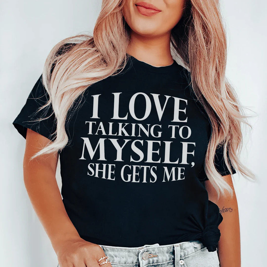 I Love Talking to Myself Tee - SJB-DIAMOND ELITES