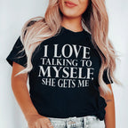 I Love Talking to Myself Tee - SJB-DIAMOND ELITES