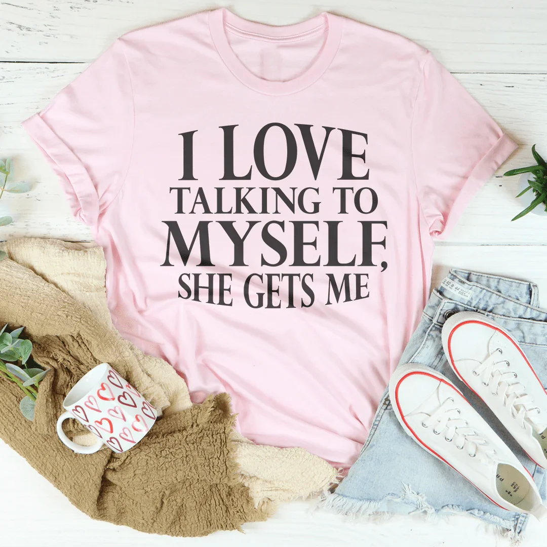 I Love Talking to Myself Tee - SJB-DIAMOND ELITES