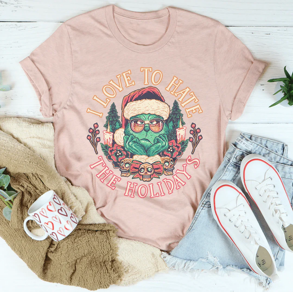 I Love To Hate The Holidays Tee Peachy Sunday