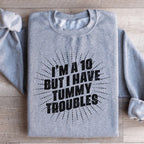 I'm A 10 But I Have Tummy Troubles Sweatshirt Peachy Sunday