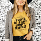 I'm A 10 But I Have Tummy Troubles Tee Peachy Sunday