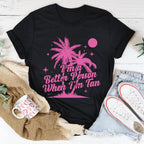 I'm A Better Person when I'm Tan Tee Peachy Sunday