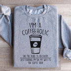 I'm A Coffeeholic On The Road To Recovery Just Kidding Sweatshirt Peachy Sunday