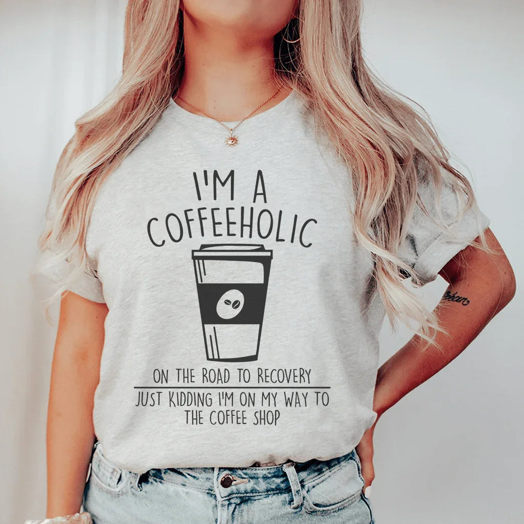 I'm A Coffeeholic On The Road To Recovery Just Kidding Tee Peachy Sunday