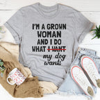 I'm A Grown Woman And I Do What My Dog Wants Tee - SJB-DIAMOND ELITES