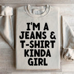 I'm A Jeans & T-Shirt Kinda Girl Sweatshirt Peachy Sunday