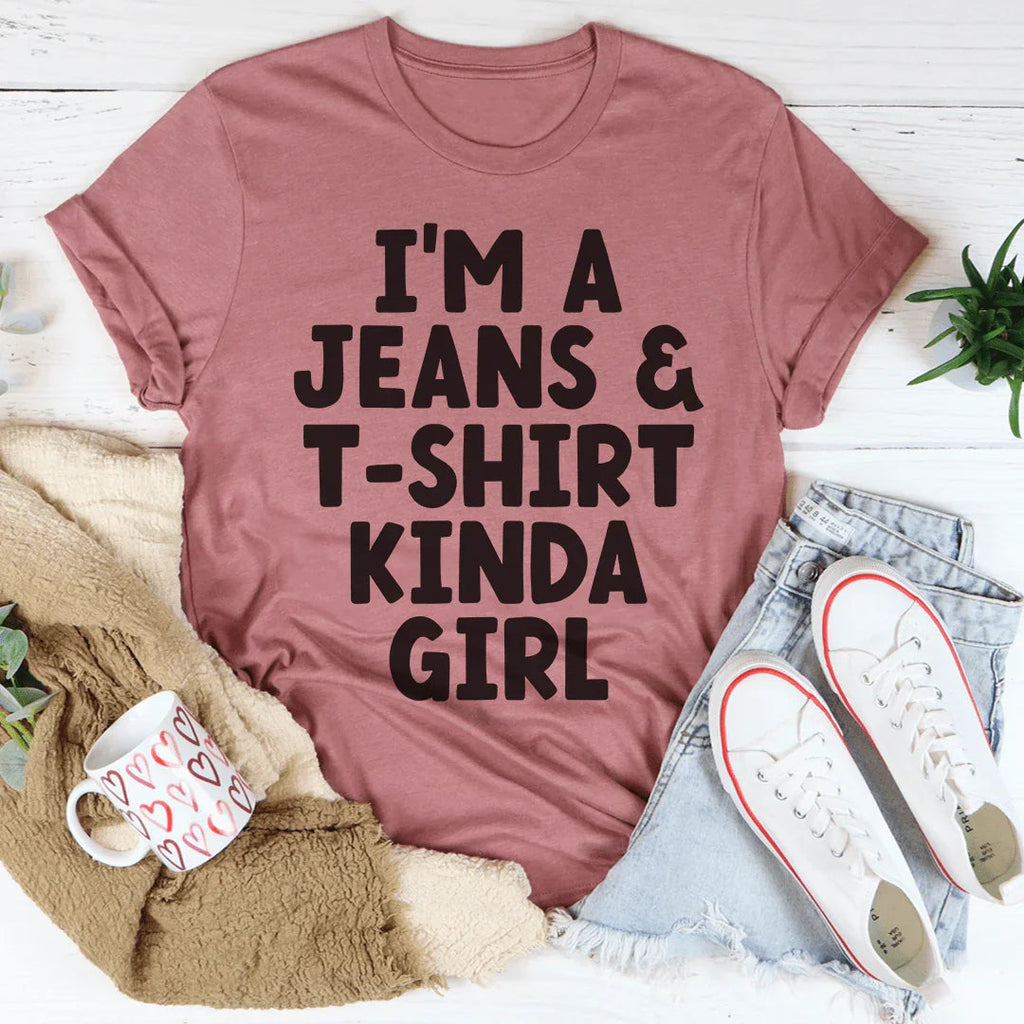 I'm A Jeans & T-Shirt Kinda Girl Tee Peachy Sunday