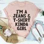 I'm A Jeans & T-Shirt Kinda Girl Tee Peachy Sunday